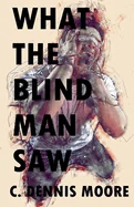 What the Blind Man Saw — Horror Fiction
