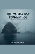 The Morro Bay Fog-Mythos: A Collection of Spooky Stories