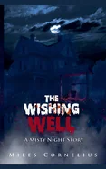 The Wishing Well: A Misty Night Story