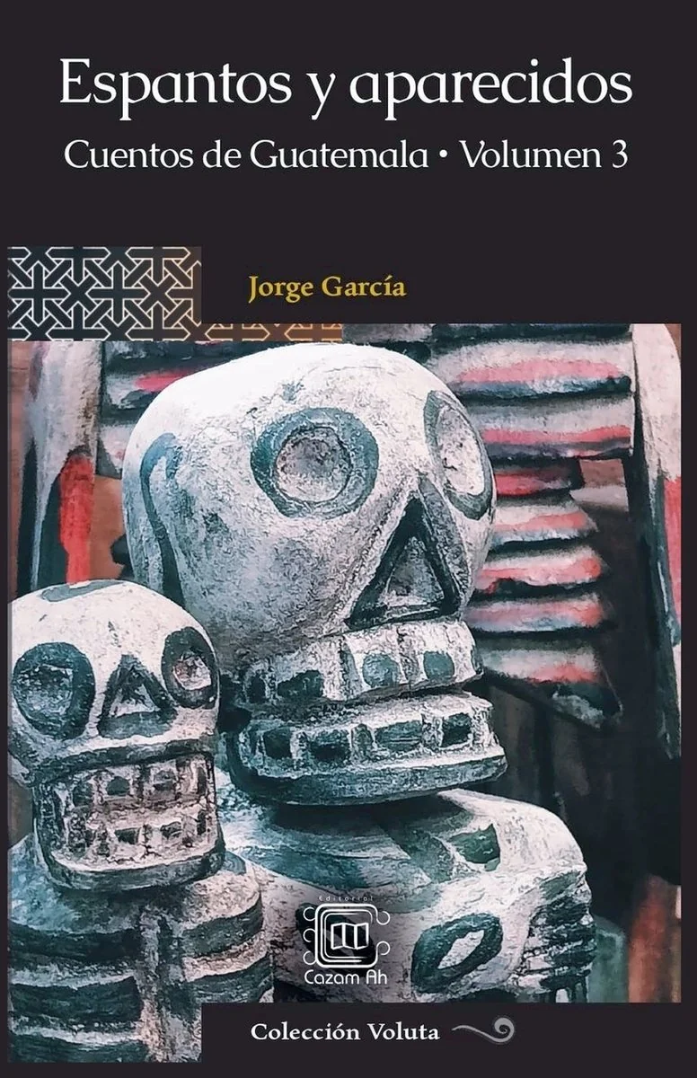 Espantos y aparecidos: Cuentos de Guatemala, Volumen 3 — photo 2