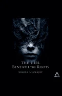 The Girl Beneath the Roots
