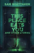 This Place Eats You