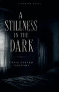 A Stillness in the Dark