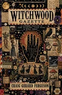 Witchwood Gazette - A Literary Magazine of Dark Folklore, Pagan Rites & Rural Dread — Horror Fiction