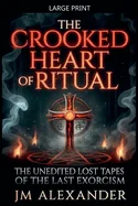The Crooked Heart of Ritual