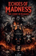 Echoes of Madness: The Court of Plagues