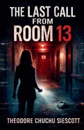 The Last Call From Room 13