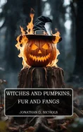 Witches and Pumpkins, Fur and Fangs