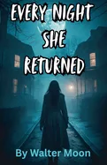 Every Night She Returned