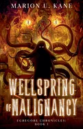 Wellspring of Malignancy — Horror Fiction