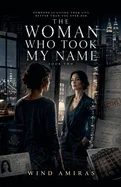 The Woman Who Took My Name