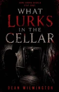 What Lurks In The Cellar — Gothic