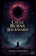 The Cycle Burns Backward