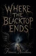 Where The Black Top Ends — Horror Fiction