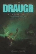 The Draugr of Monte Cristo Volume I: A Gothic Horror of the Drowned Dead
