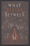 What Bleeds Between
