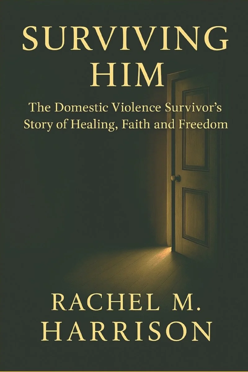 Surviving Him: The Memoir- The Domestic Violence Survivor's Story of Healing, Faith, and Freedom — photo 2