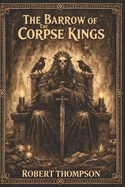 The Barrow of the Corpse Kings