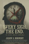 Every Sigh, The End