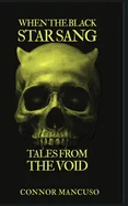 When the Black Star Sang: Tales From the Void — Dark Fantasy
