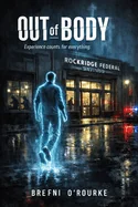 OUT of BODY: A Brefniverse Supernatural Noir