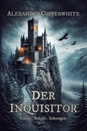 Der Inquisitor: Eine historische Novelle uber Glaube, Haresie und dunkle Geheimnisse in einem abgelegenen Kloster