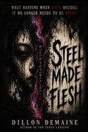 Steel Made Flesh: A cursed katana. A global tournament. A blood-soaked awakening.