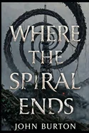 Where The Spiral Ends — Horror Fiction