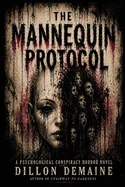 The Mannequin Protocol: A Psychological Conspiracy Horror Novel