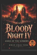 Bloody Night IV: Ashes of the Sunborn