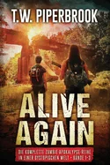 Alive Again: Die komplette Zombie-Apokalypse-Reihe in einer dystopischen Welt: (Bande 1-3)