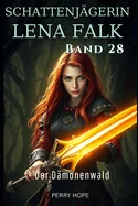 Der Damonenwald (Schattenjagerin Lena Falk 28): Urban-Fantasy-Mystery in Europa - Der Schleier der Mythen