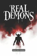 Real Demons: 100 True Horror Stories of Possessions and Spiritual Warfare