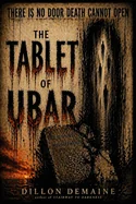 The Tablet of Ubar: A lovecraftian Cosmic Horror Novel