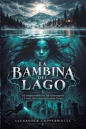 La bambina del lago: Un tempio sommerso, un culto segreto e il male che si nasconde sotto l'acqua