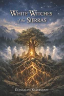 White Witches Of The Sierras: Cozy Paranormal Mystery