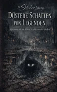 Dustere Schatten von Legenden: Alptraume, die nie hatten erzahlt werden durfen
