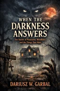 When the Darkness Answers: Ten Stories of Possession, Bloodlines and the Things That Wait — Horror Fiction