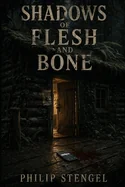 Shadows of Flesh and Bone