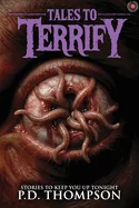 Tales to Terrify: Eldritch Beasts, Doppelgangers, Occult Rituals, and Other Diabolical Fates