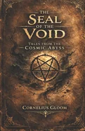 The Seal of the Void: Tales from the Cosmic Abyss