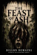 The Feast of Ash: A Survival Horror Thriller where Humans are the Menu