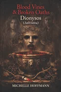 Blood Vines & Broken Oaths: Dionysos (????????)