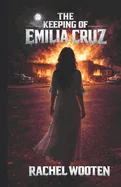 The Keeping of Emilia Cruz: La Custodia de Emilia Cruz