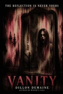 Vanity: A House That Watches. A Mirror That Knows. A Family That Can't Escape