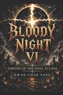 Bloody Night VI: Throne of the Final Eclipse