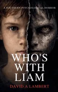 Who's With Liam: A Southern Psychological Horror