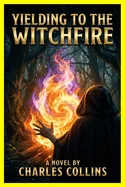 Yielding to the Witchfire — Dark Fantasy