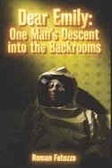 Dear Emily: One Man's Descent into the Backrooms