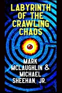 Labyrinth of the Crawling Chaos: A Novel of Cosmic Horror